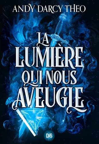 Descente dans les ténèbres Tome 1 : La Lumière qui nous aveugle