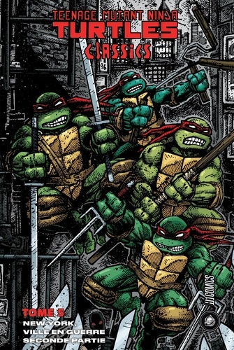 Teenage Mutant Ninja Turtles Classics Tome 5 : New York, Ville en guerre. Seconde partie