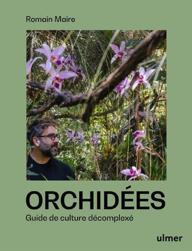 Orchidées. Guide de culture décomplexé