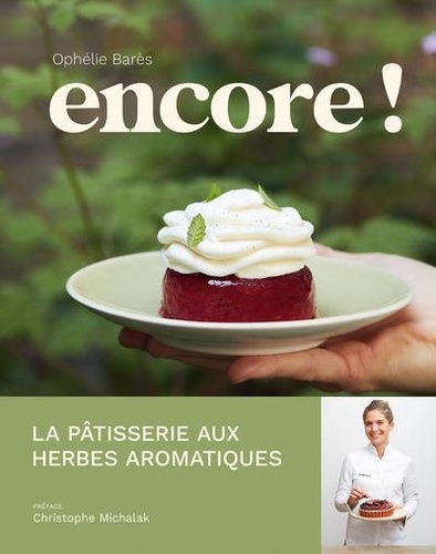 Encore ! La pâtisserie aux herbes aromatiques