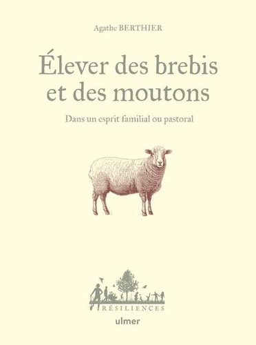 Elever des brebis et des moutons. Dans un esprit familial ou pastoral