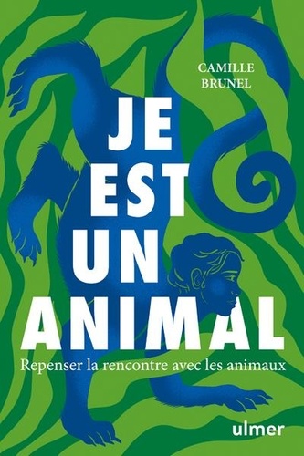 Je est un animal. Repenser la rencontre avec les animaux