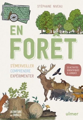 En forêt. S'émerveiller, comprendre, expérimenter