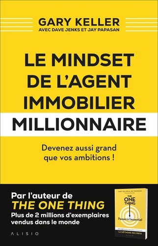 Le mindset de l'agent immobilier millionnaire. Devenez aussi grand que vos ambitions !