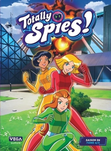 Totally Spies ! Saison 6 Tome 4