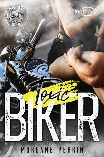 Toxic Biker 1. Break Her