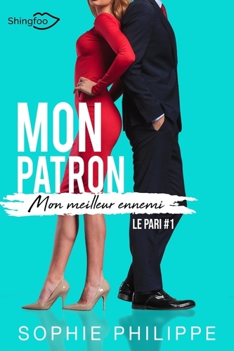 Mon Patron, mon meilleur Ennemi Tome 1. Le Pari