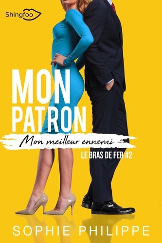 Mon patron, mon meilleur ennemi  Tome 2 : Le bras de fer