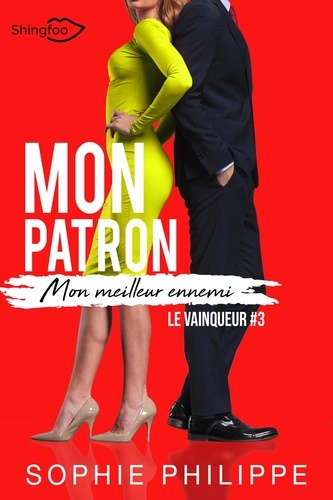 Mon patron, mon meilleur ennemi  Tome 3 : Le vainqueur