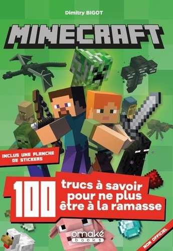 Minecraft. 100 trucs à savoir pour ne plus être à la ramasse