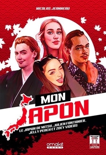 Mon Japon. Le Japon de Mitsu, Julien Fontanier, Jelly et Zoey Vidéos