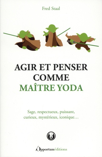 Agir et penser comme Maître Yoda