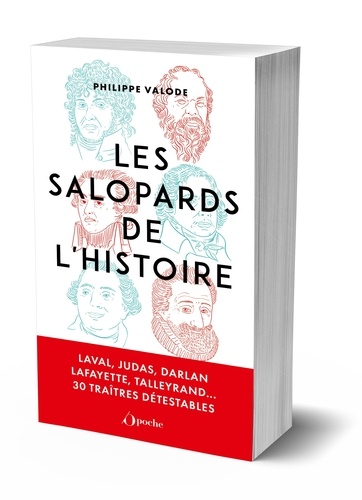 Les salopards de l'Histoire. Une histoire de traitres depuis Judas jusqu'à Laval