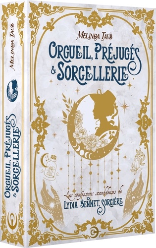 Orgueil, Préjugés & Sorcellerie. Les confessions scandaleuses de Lydia Bennet, sorcière