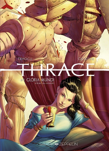 Thrace Tome 2 : Gloria mundi (Gloire au monde)