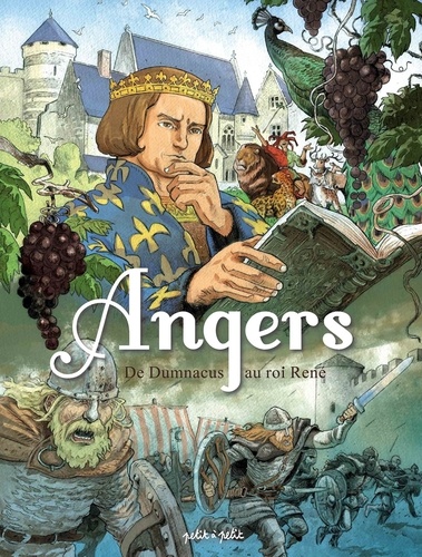 Angers Tome 1 : De Dumnacus au roi René. De 51 av. J.-C. à 1480