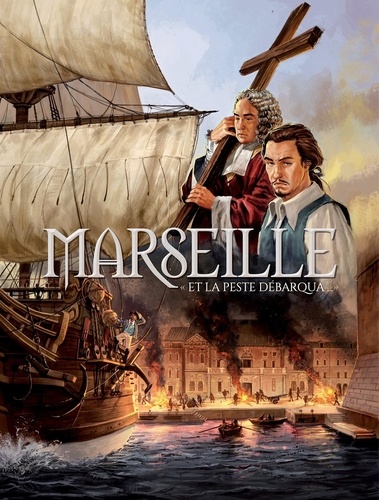 Marseille Tome 1 : Et la peste débarqua...