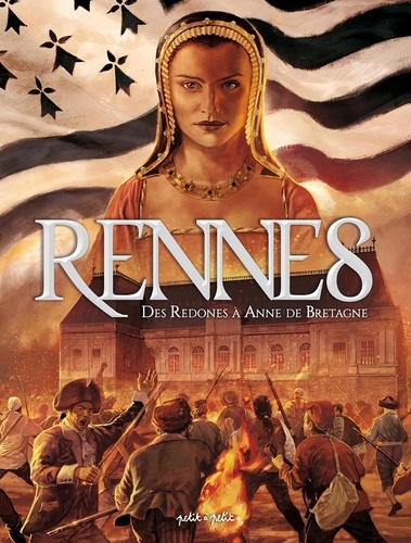 Rennes Tome 1 : Des Redones à Anne de Bretagne