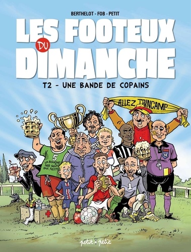 Les footeux du dimanche Tome 2 : Une bande de copains