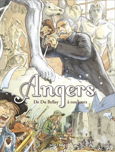 Angers Tome 2 : De Du Bellay à nos jours