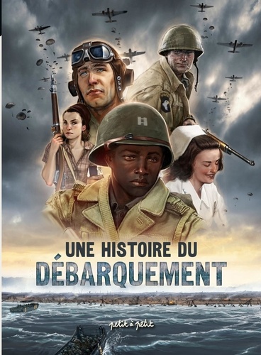 Une histoire du Débarquement. Normandie-Provence