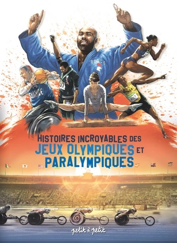 Histoires incroyables des Jeux Olympiques et Paralympiques