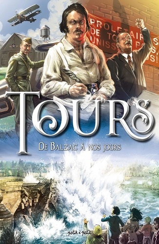 Tours. Tome 2, De Balzac à nos jours