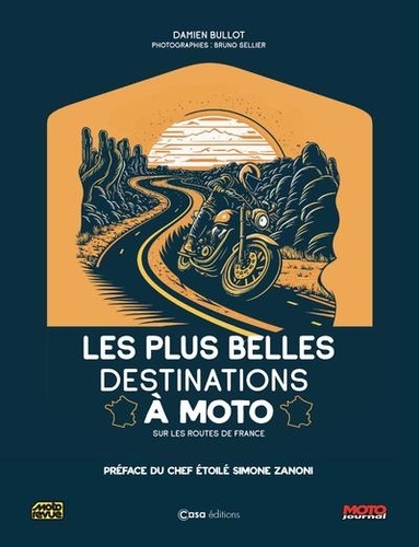 Les plus belles destinations à moto. Sur les routes de France