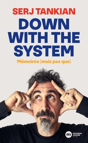 Down with the System. Mémoires