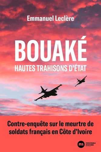 Bouaké . Hautes trahisons d'État