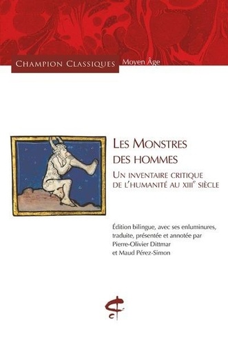 Les monstres des hommes. Un inventaire critique de l'humanité au XIIIe siècle, Edition bilingue français-ancien français