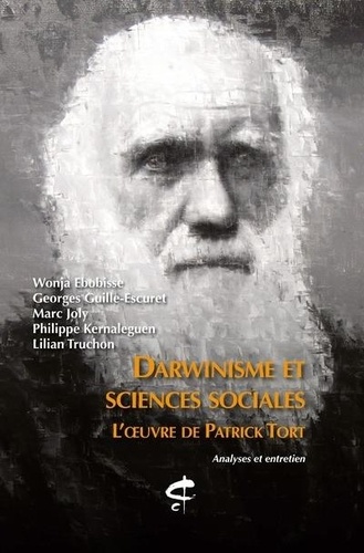 Darwinisme et sciences sociales. L'oeuvre de Patrick Tort