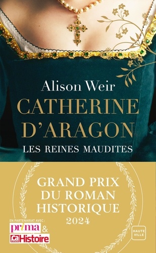 Les reines maudites Tome 1 : Catherine d'Aragon. La Première Reine