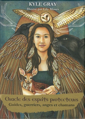 Oracle des esprits protecteurs. Guides, guerriers, anges et chamans. Avec 55 cartes et un livre explicatif