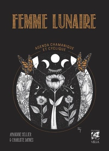 Femme lunaire. Agenda chamanique et cyclique