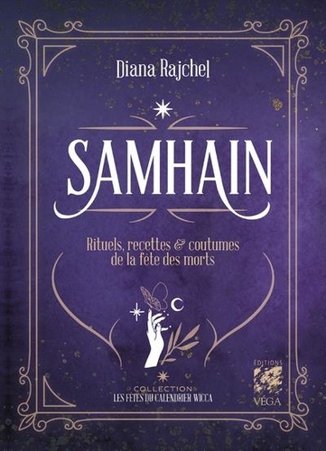 Samhain. Rituels, recettes & coutumes de la fête des morts