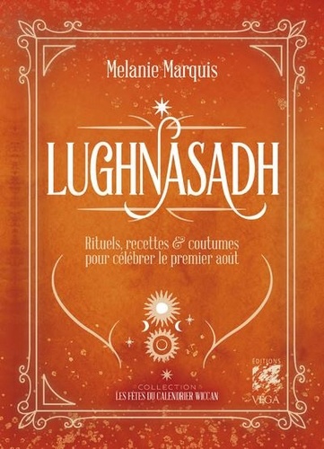 Lugnasad. Rituels, recettes et coutumes pour célébrerles fêtes d'août