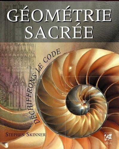 Géométrie sacrée, déchiffrons le code. 3e édition