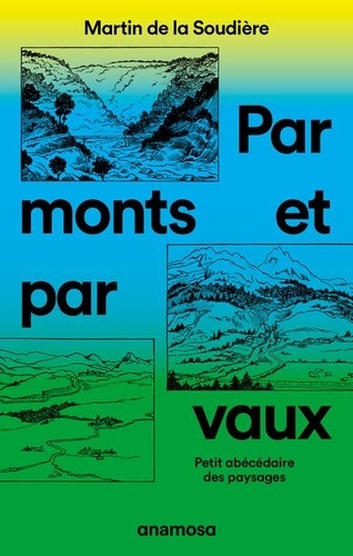 Par monts et par vaux. Petit abécédaire des paysages