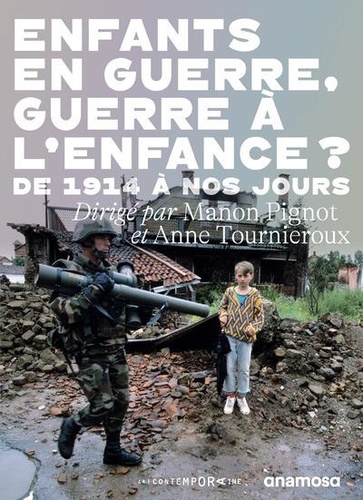 Enfants en guerre, guerre à l'enfance ? De 1914 à nos jours