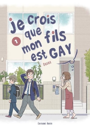 Je crois que mon fils est gay Tome 1