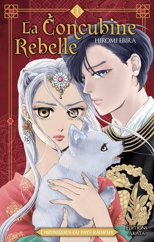 La Concubine rebelle. Chroniques du pays radieux Tome 1