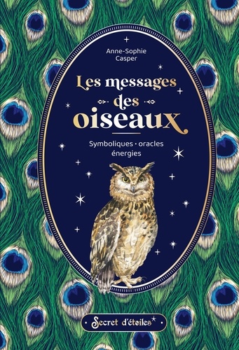 Les messages des oiseaux. Symboliques, oracles, énergies