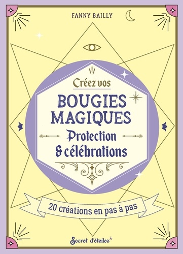 Crées vos bougies magiques. Protections & célébrations