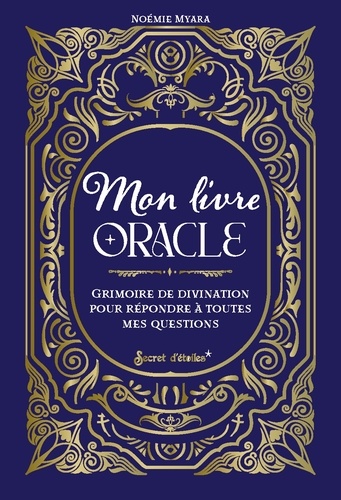 Mon livre oracle. Grimoire de divination pour répondre à toutes mes questions