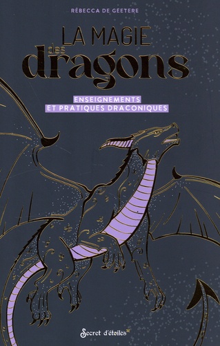 La magie des dragons. Enseignements et pratiques draconiques