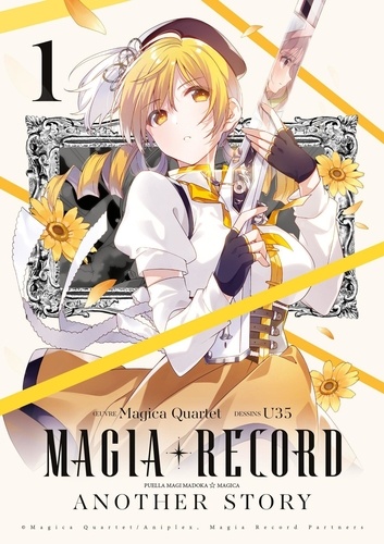 Magia Record : Puella Magi Madoka Magica Another Story. Tome 1