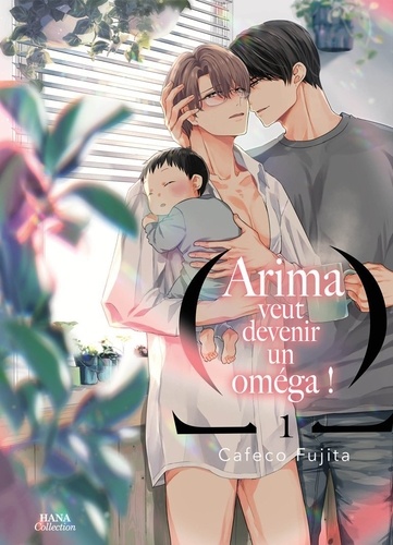 Arima veut devenir un Omega ! Tome 1