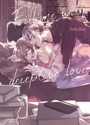 Fill me with deceptive love