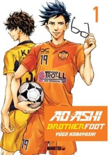 Ao Ashi - Brotherfoot Tome 1 . Aoashi Brotherfoot